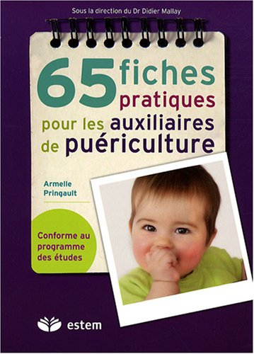 65 fiches pratiques pour les auxilliaires de puériculture