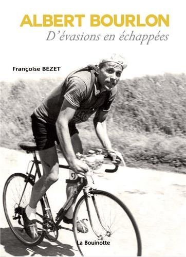 Albert Bourlon : d'évasions en échappées