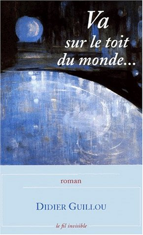 Va sur le toit du monde...