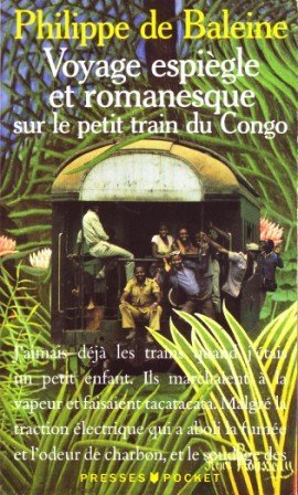 Voyage espiègle et romanesque sur le petit train du Congo