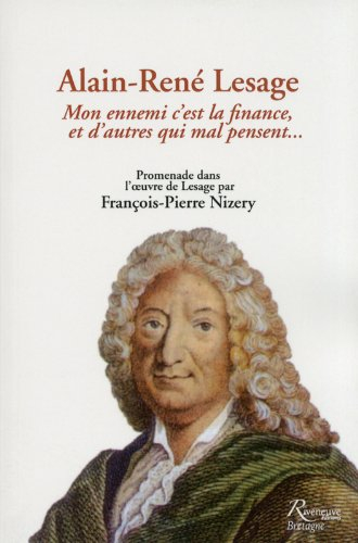 Alain-René Lesage : mon ennemi c'est la finance, et d'autres qui mal pensent... : promenade dans l'o