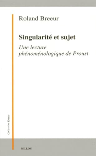 Singularité et sujet : une lecture phénoménologique de Proust