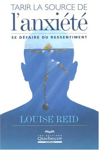 Tarir la source de l'anxiété