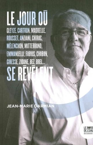 Le jour où... Gleyze, Cartron, Madrelle, Rousset, Anziani, Chirac, Mélenchon, Mitterrand, Emmanuelli