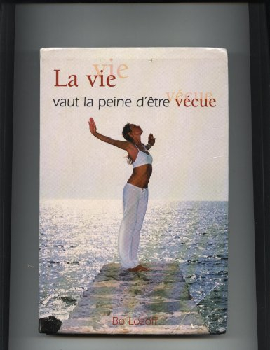 la vie vaut la peine d'être vécue