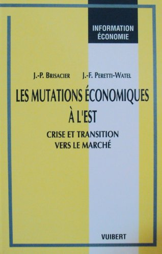 Les Mutations économiques à l'Est : crise et transition vers le marché