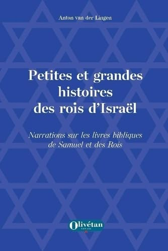 Petites et grandes histoires des rois d'Israël : narrations sur les livres bibliques de Samuel et de