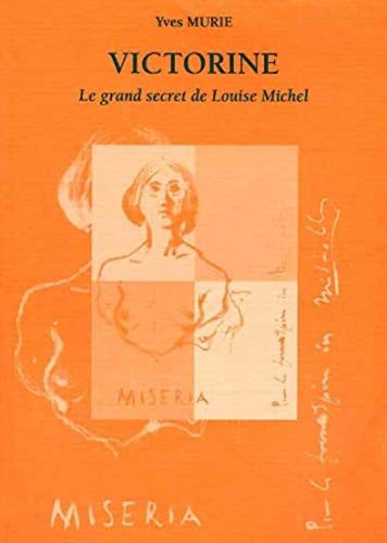 Victorine : le grand secret de Louise Michel