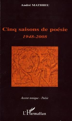 Cinq saisons de poésie : 1948-2008