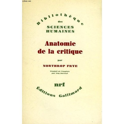 anatomie de la critique. traduit de l'anglais par guy durand.
