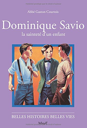 Dominique Savio : la sainteté d'un enfant