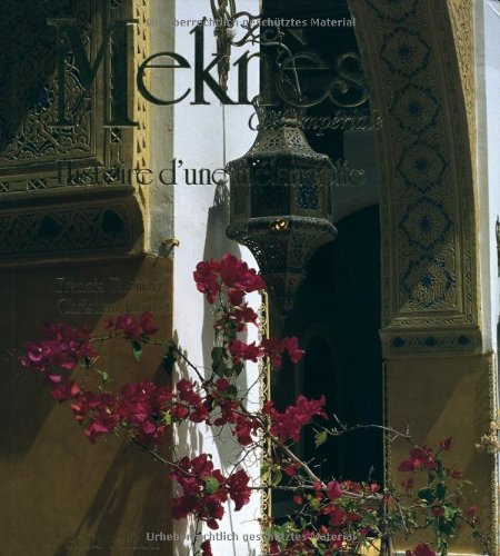 Meknès : cité impériale : histoire d'une mélancolie