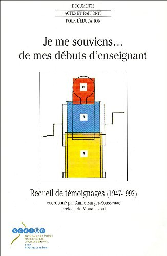 Je me souviens... de mes débuts d'enseignant : recueil de témoignages : 1947-1992
