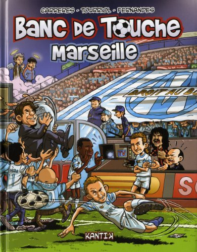Banc de touche. Vol. 3. Marseille
