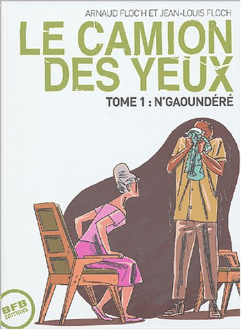 Le camion des yeux. Vol. 1. N'Gaoundéré