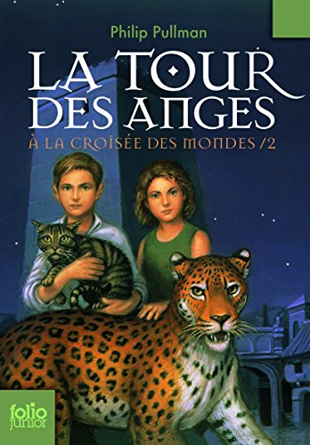 A la croisée des mondes. Vol. 2. La tour des anges