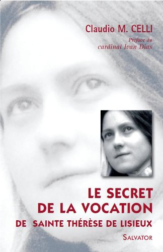 Le secret de la vocation de sainte Thérèse de Lisieux : missionnaire de l'amour