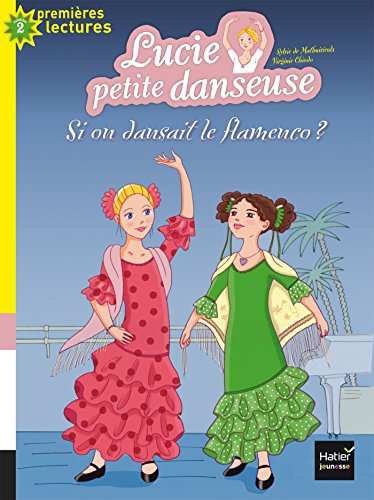 Lucie petite danseuse. Vol. 7. Et si on dansait le flamenco ?