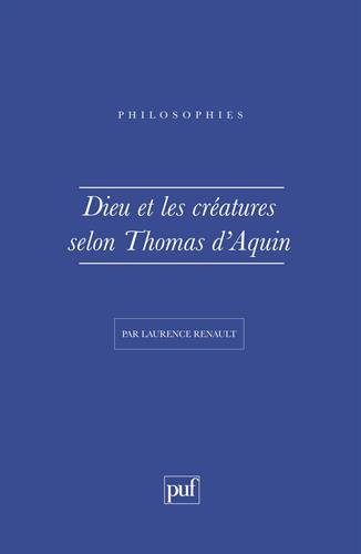 Dieu et les créatures selon saint Thomas d'Aquin