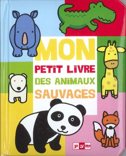 Mon petit livre des animaux sauvages