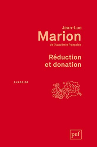 Réduction et donation : recherches sur Husserl, Heidegger et la phénoménologie