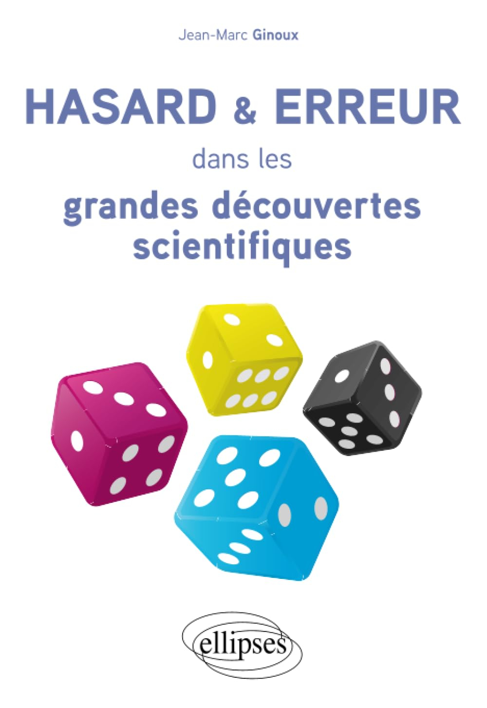 Hasard & erreur dans les grandes découvertes scientifiques