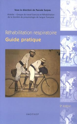 La réhabilitation respiratoire : guide pratique
