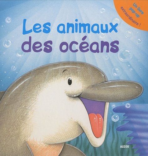 Les animaux des océans : un livre pop-up extraordinaire !