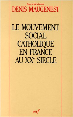 Le Mouvement social catholique en France au XXe siècle