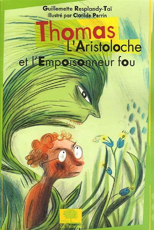 Thomas L'Aristoloche. Thomas l'Aristoloche et l'empoisonneur fou