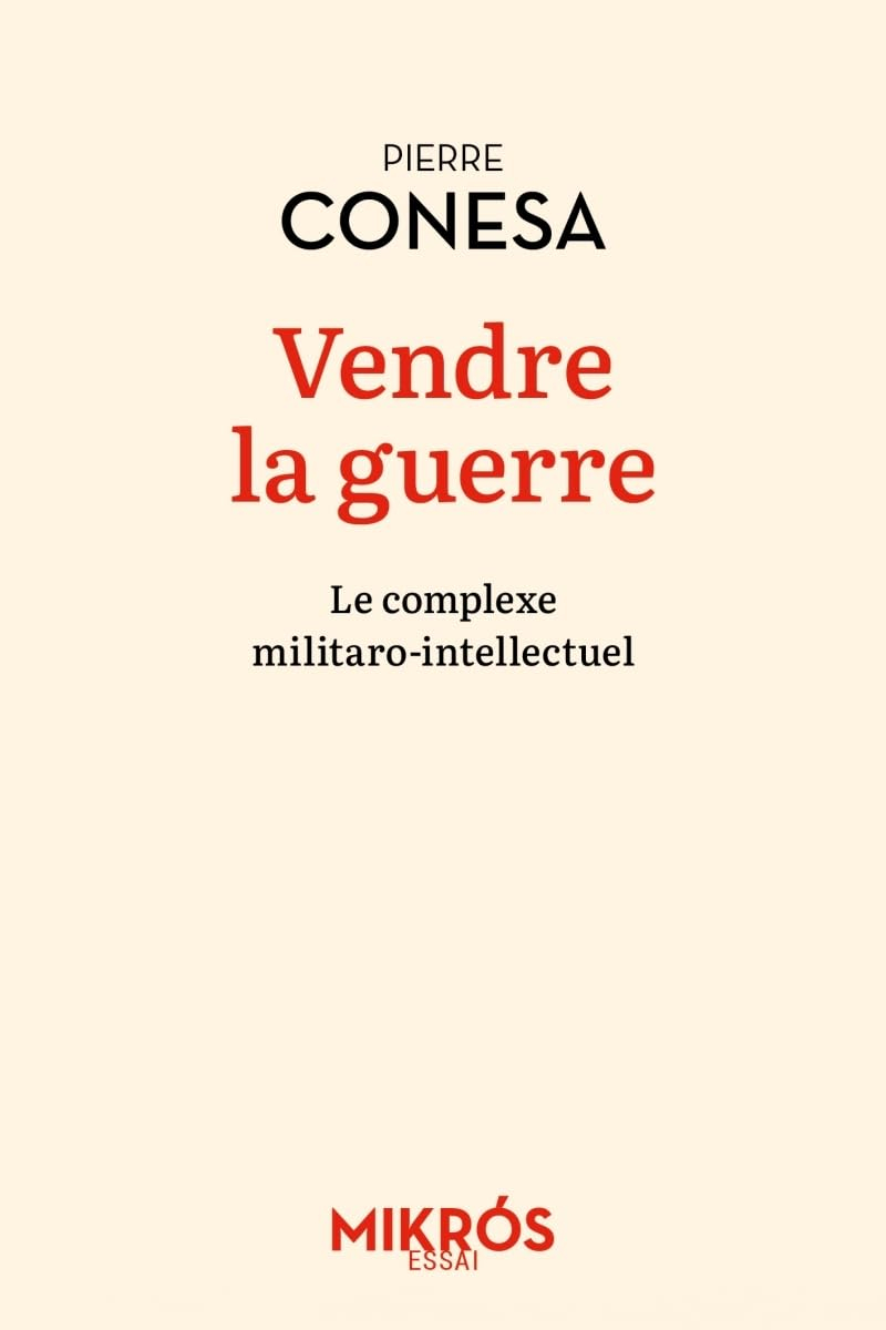 Vendre la guerre : le complexe militaro-intellectuel