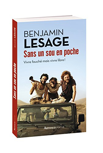 Sans un sou en poche : vivre fauché mais vivre libre !