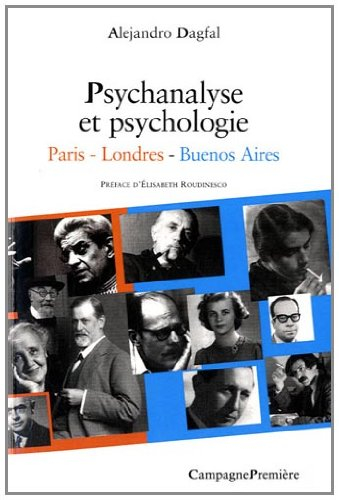 Psychanalyse et psychologie : Paris - Londres - Buenos Aires