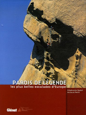 Parois de légende : les plus belles escalades d'Europe