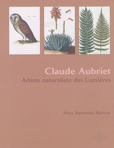 Claude Aubriet : artiste naturaliste à la cour du roi
