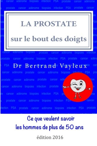 la prostate sur le bout des doigts: un guide illustré, en 10 thèmes