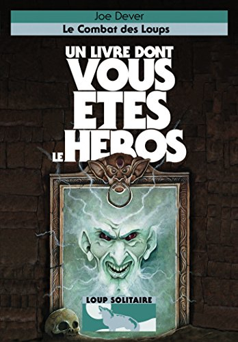 Le Combat des Loups. Un Livre dont vous êtes le Héros - Loup Solitaire. 19