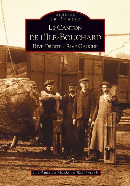 Le canton de l'Île-Bouchard : rive droite-rive gauche