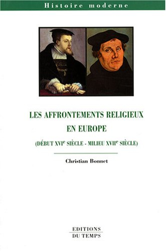 Les affrontements religieux en Europe : début XVIe siècle-milieu XVIIe siècle