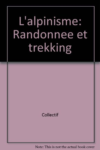 L'Alpinisme, randonnée et trekking