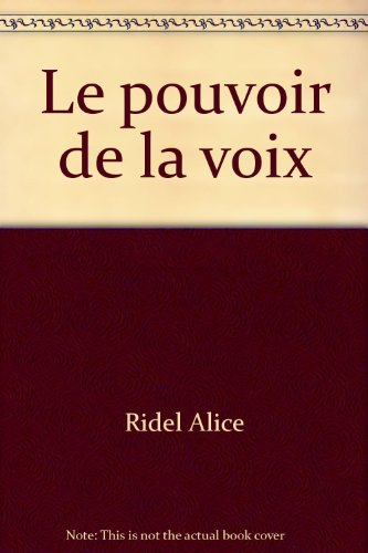 Le Pouvoir de la voix. Vol. 1