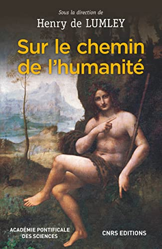 Sur le chemin de l'humanité : via humanitatis : les grandes étapes de l'évolution morphologique et c