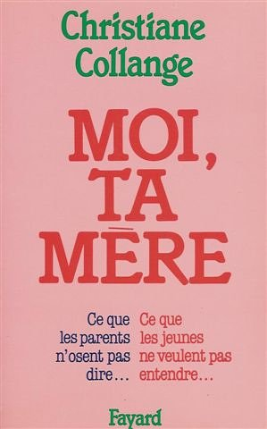 Moi, ta mère