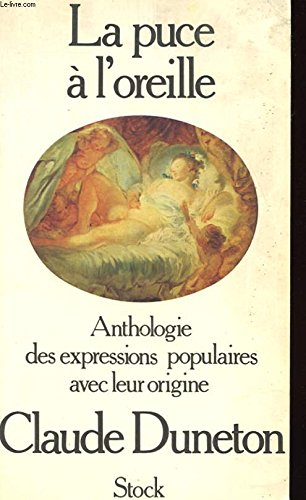 la puce à l'oreille anthologie des expressions populaires avec leur origine