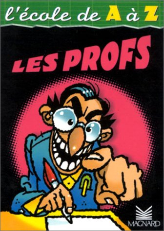 L'école de A à Z. Les profs