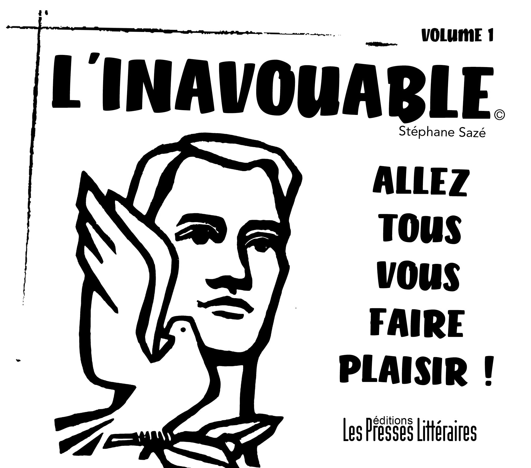 Allez tous vous faire plaisir !. Vol. 1