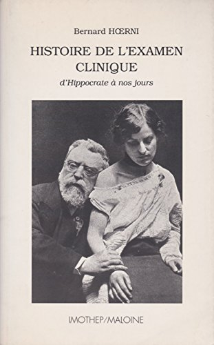 Histoire de l'examen clinique, d'Hippocrate à nos jours