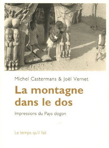 La montagne dans le dos : impressions du pays dogon