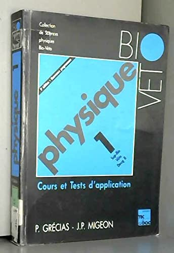 Physique: Tome 1, Sup Bio-Véto, DEUG B