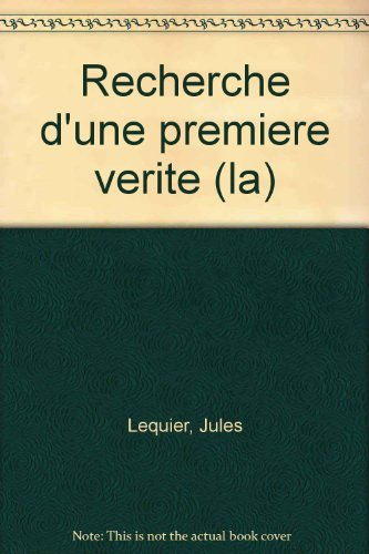 La Recherche d'une première vérité : et autres textes